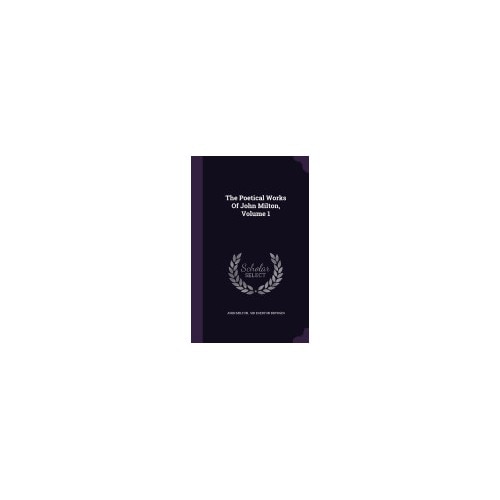 The Poetical Works of John Milton, Volume 1
