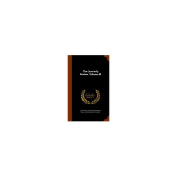The Quarterly Review, Volume 42 The Quarterly Review, Volume 42