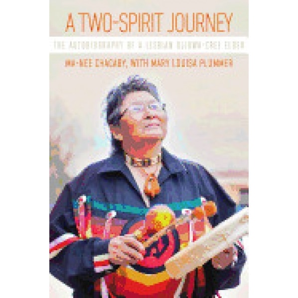A Two-Spirit Journey: The Autobiography of a Lesbian Ojibwa-Cree Elder, Ma-Nee Chacaby (Author)