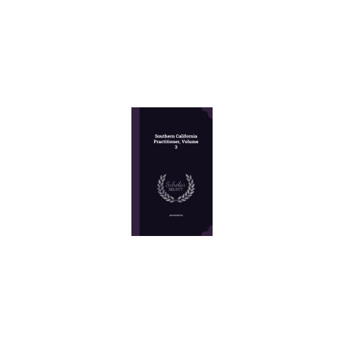 Southern California Practitioner, Volume 3