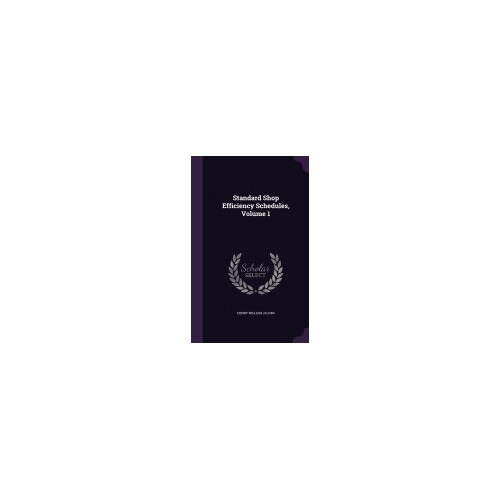 Standard Shop Efficiency Schedules, Volume 1