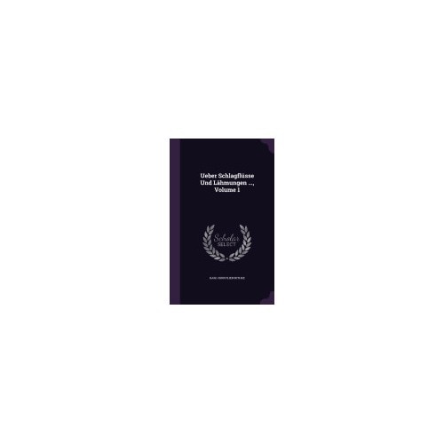 Ueber Schlagflusse Und Lahmungen ..., Volume 1