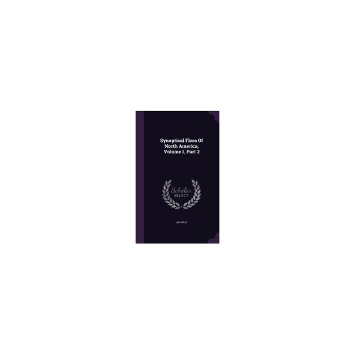 Synoptical Flora of North America, Volume 1, Part 2