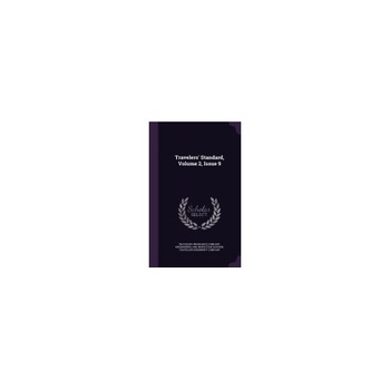 Travelers' Standard, Volume 2, Issue 9 Travelers' Standard, Volume 2, Issue 9