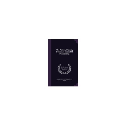 The Payson, Dunton, & Scribner Manual of Penmanship