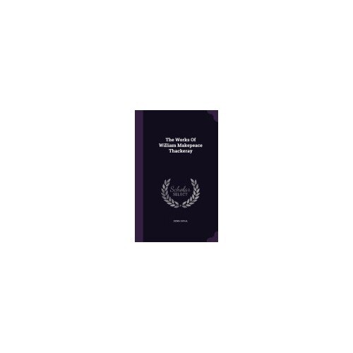 The Works of William Makepeace Thackeray