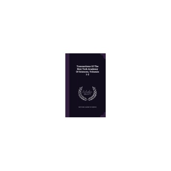 Transactions of the New York Academy of Sciences, Volumes 1-2 Transactions of the New York Academy of Sciences, Volumes 1-2