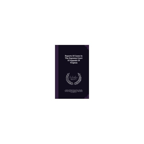 Reports of Cases in the Supreme Court of Appeals of Virginia