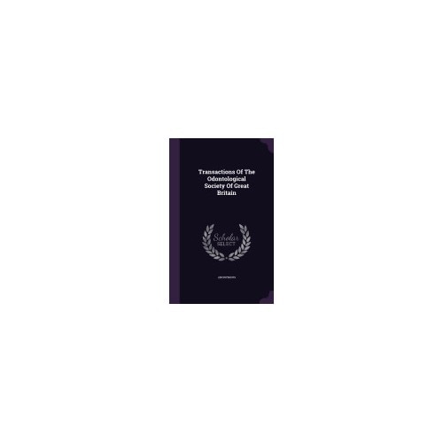 Transactions of the Odontological Society of Great Britain