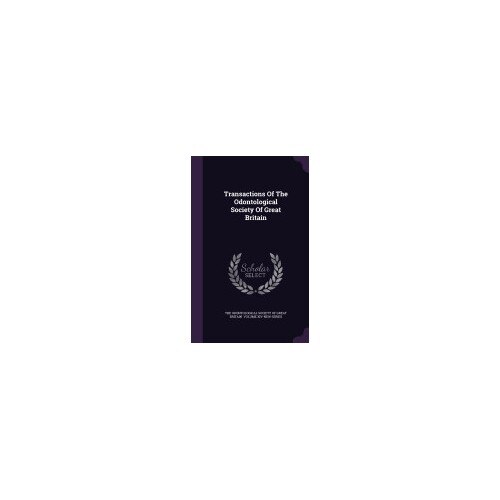 Transactions of the Odontological Society of Great Britain