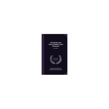 The Novels and Tales of Robert Louis Stevenson: David Balfour The Novels and Tales of Robert Louis Stevenson: David Balfour