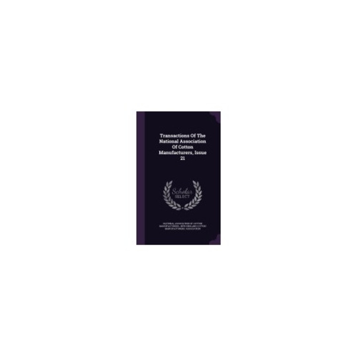 Transactions of the National Association of Cotton Manufacturers, Issue 21