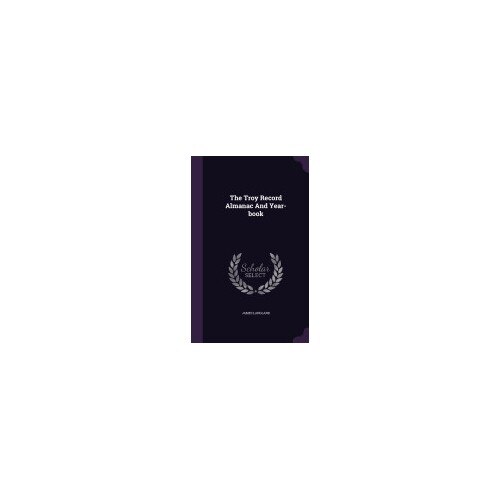 The Troy Record Almanac and Year-Book
