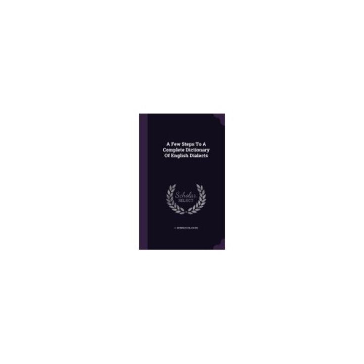 A Few Steps to a Complete Dictionary of English Dialects