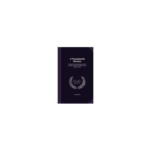 A Transplanted Nursery: Being the Simple Chronicle of a Summer Sojourn in Brittany Told in Letters Home