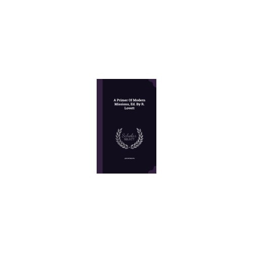 A Primer of Modern Missions, Ed. by R. Lovett