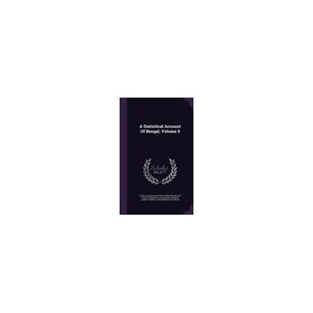 A Statistical Account of Bengal, Volume 9 A Statistical Account of Bengal, Volume 9