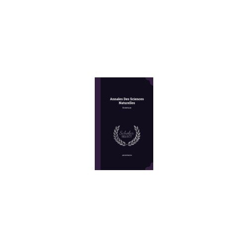 Annales Des Sciences Naturelles: Botanique