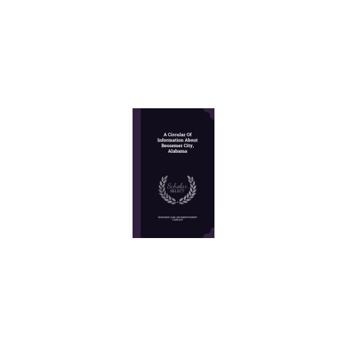A Circular of Information about Bessemer City, Alabama