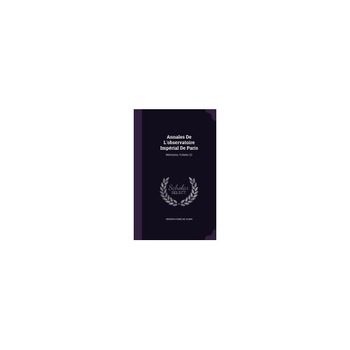 Annales de L'Observatoire Imperial de Paris: Memoires, Volume 22 Annales de L'Observatoire Imperial de Paris: Memoires, Volume 22