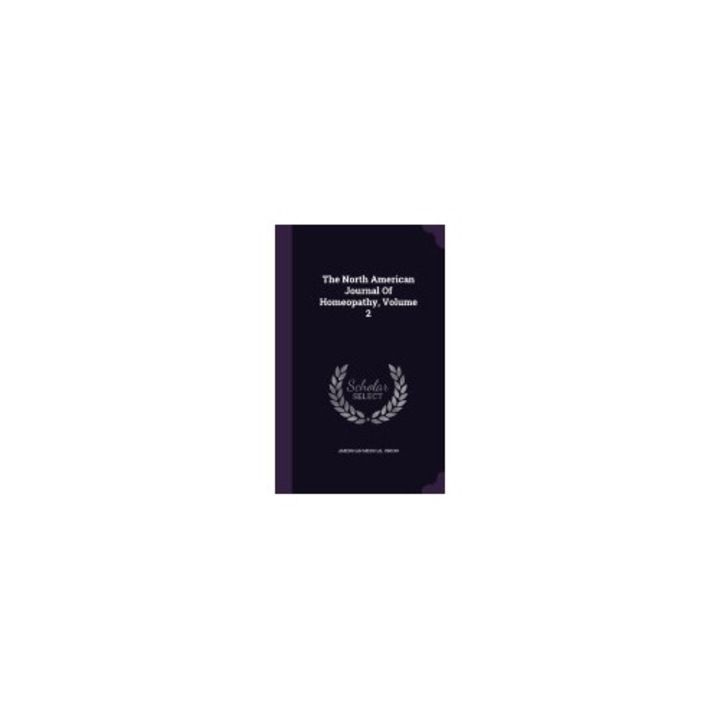 The North American Journal of Homeopathy, Volume 2