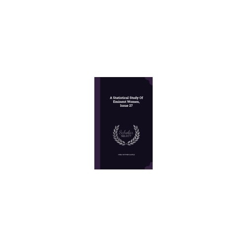 A Statistical Study of Eminent Women, Issue 27