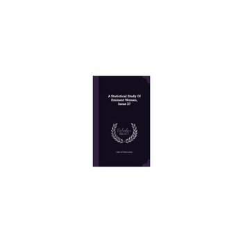 A Statistical Study of Eminent Women, Issue 27 A Statistical Study of Eminent Women, Issue 27