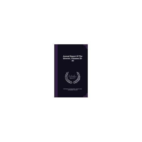 Annual Report of the Director, Volumes 25-26