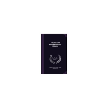 A Syllabus of European History 375-1870 A Syllabus of European History 375-1870