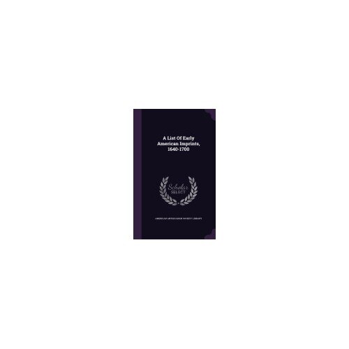 A List of Early American Imprints, 1640-1700