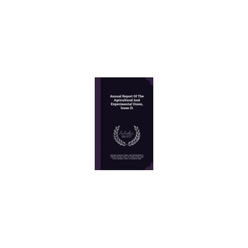 Annual Report of the Agricultural and Experimental Union, Issue 21 Annual Report of the Agricultural and Experimental Union, Issue 21