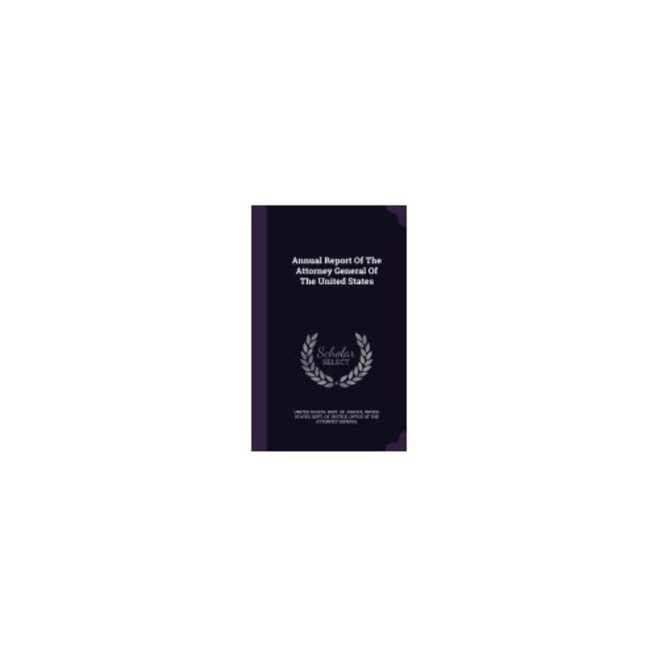 Annual Report of the Attorney General of the United States
