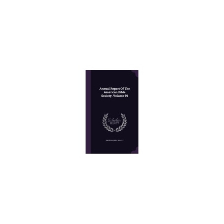 Annual Report of the American Bible Society, Volume 69