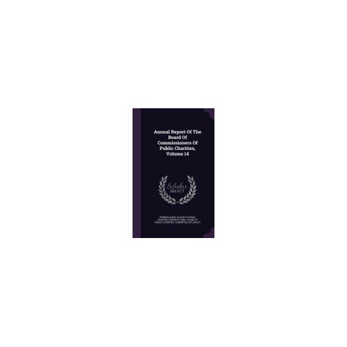 Annual Report of the Board of Commissioners of Public Charities, Volume 14