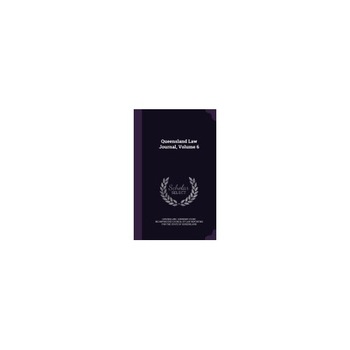 Queensland Law Journal, Volume 6 Queensland Law Journal, Volume 6