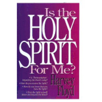 Is the Holy Spirit for Me?, Harvey Floyd (Author) Is the Holy Spirit for Me?, Harvey Floyd (Author)