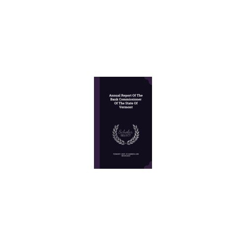 Annual Report of the Bank Commissioner of the State of Vermont