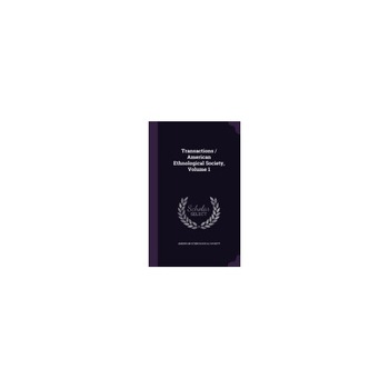 Transactions / American Ethnological Society, Volume 1 Transactions / American Ethnological Society, Volume 1