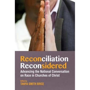 Reconciliation Reconsidered, Tanya Brice (Editor) Reconciliation Reconsidered, Tanya Brice (Editor)