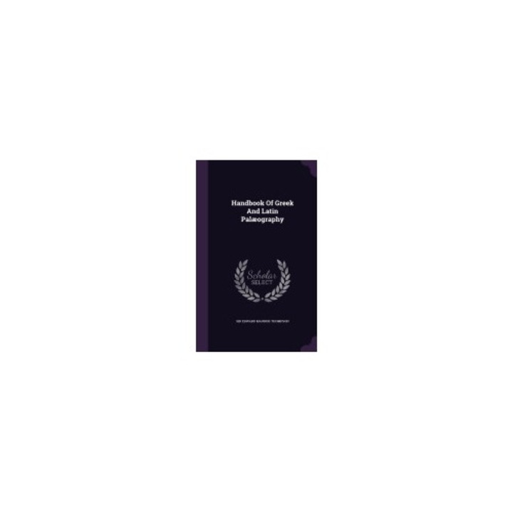 Handbook of Greek and Latin Palaeography