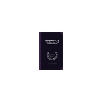 Annual Report of the Ohio Dairy and Food Commissioner Annual Report of the Ohio Dairy and Food Commissioner