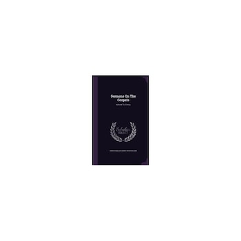 Sermons on the Gospels: Advent to Trinity Sermons on the Gospels: Advent to Trinity