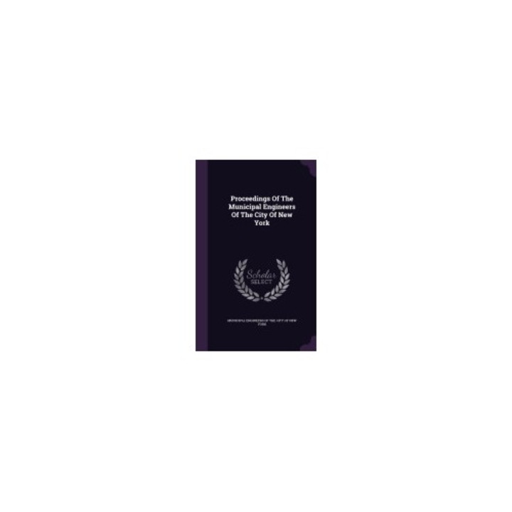 Proceedings of the Municipal Engineers of the City of New York