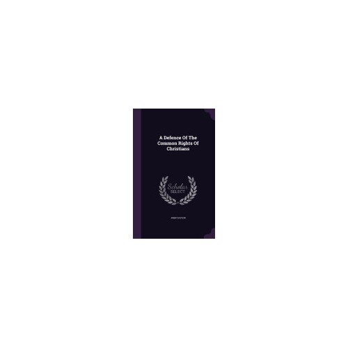 A Defence of the Common Rights of Christians