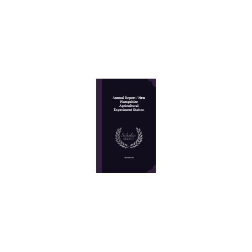 Annual Report / New Hampshire Agricultural Experiment Station