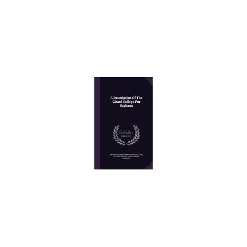 A Description of the Girard College for Orphans