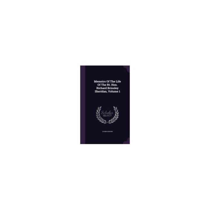 Memoirs of the Life of the Rt. Hon. Richard Brinsley Sheridan, Volume 1