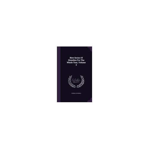 New Series of Homilies for the Whole Year, Volume 2
