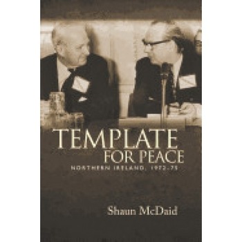 Template for Peace: Northern Ireland, 1972-75 Template for Peace: Northern Ireland, 1972-75