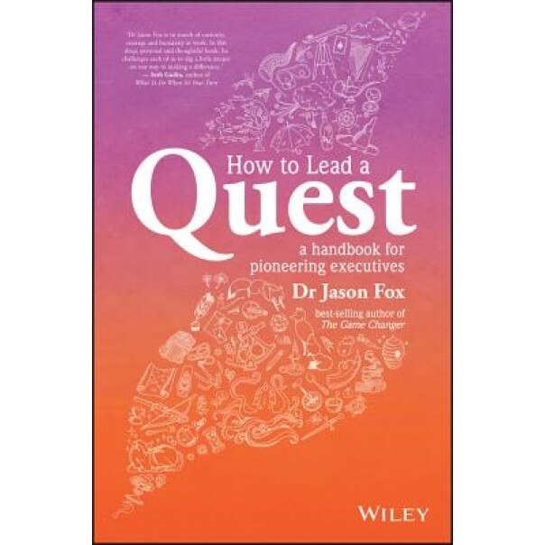 How to Lead a Quest: A Handbook for Pioneering Executives - Fox/J (Author)